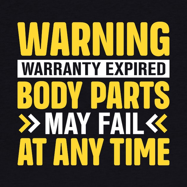 Warning warranty expired body parts may fail at any time by TheDesignDepot